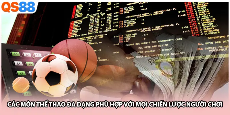 Các môn thể thao đa dạng phù hợp với mọi chiến lược người chơi