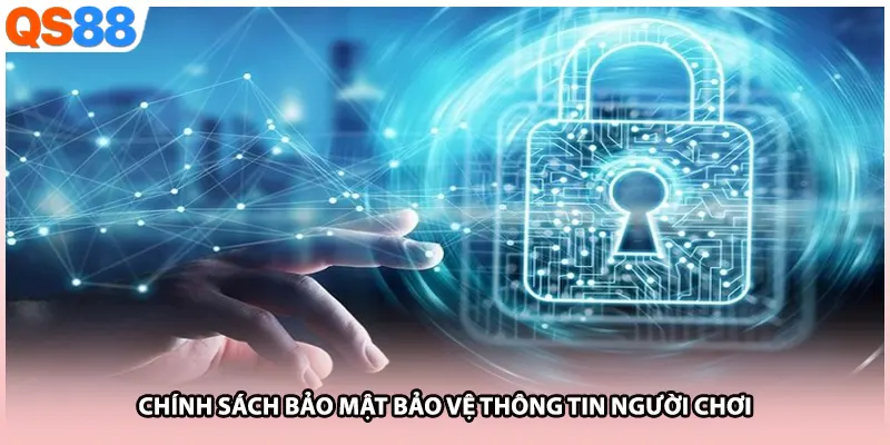 Chính sách bảo mật bảo vệ thông tin người chơi 