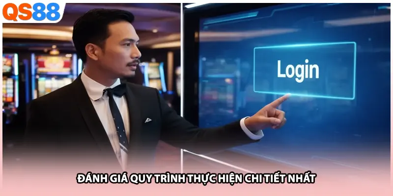Đánh giá quy trình thực hiện chi tiết nhất
