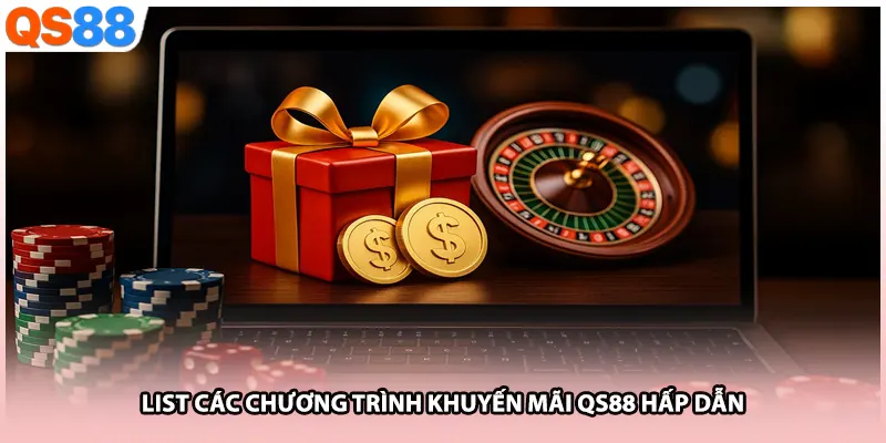List các chương trình khuyến mãi QS88 hấp dẫn