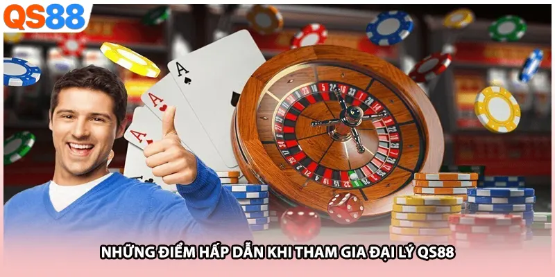 Những điểm hấp dẫn khi tham gia đại lý QS88